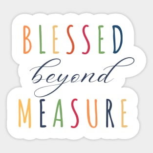Blessed Beyond Measure Sticker